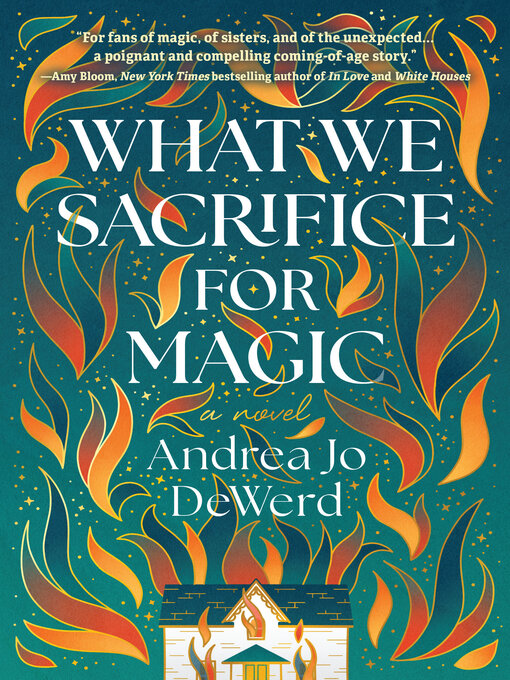 Title details for What We Sacrifice for Magic by Andrea Jo DeWerd - Available